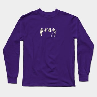 Pray Without Ceasing 1 Thessalonians 5:17 Bible Verse Long Sleeve T-Shirt